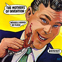 MOTHERS OF INVENTION - WEASELS RIPPED MY FLESH